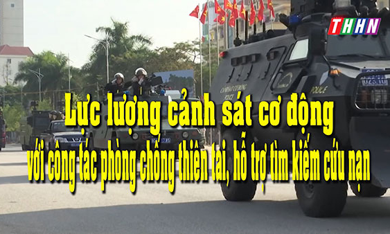 PS: LLCSCĐ - Với công tác PCTT, hỗ trợ tìm kiếm cứu nạn