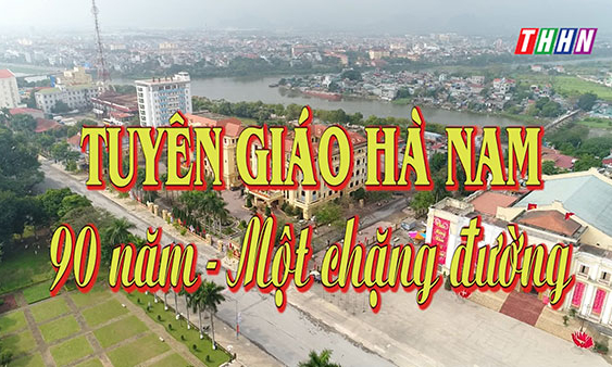PS: Tuyên giáo Hà Nam - 90 năm - Một chặng đường