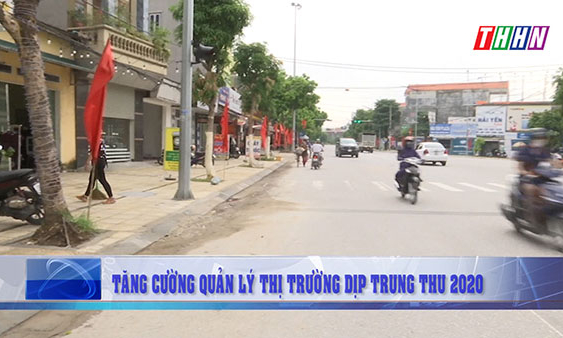 HNPT: Tăng cường quản lý thị trường dịp trung thu 2020