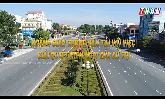 CQCNVCT: Ngành GTVT với việc giải quyết kiến nghị của cử tri