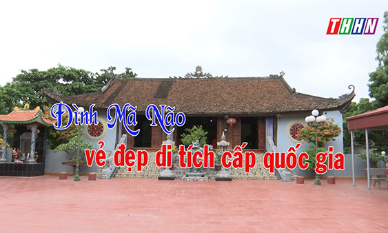 GNVH: Đình Mã Não vẻ đẹp di tích cấp quốc gia