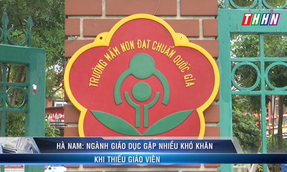 VDHN: Hà Nam: Ngành giáo dục gặp nhiều khó khăn khi thiếu giáo viên