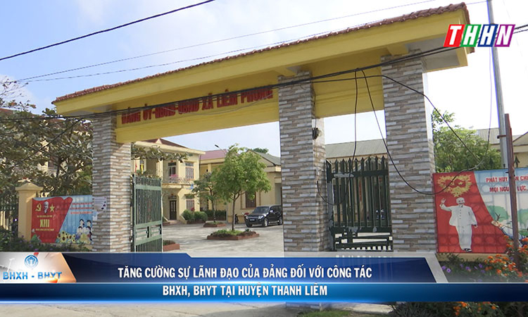 BHXH - BHYT: Tăng cường sự lãnh đạo của Đảng đối với công tác BHXH, BHYT tại huyện Thanh Liêm