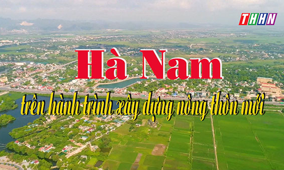 NTM: Hà Nam trên hành trình xây dựng NTM