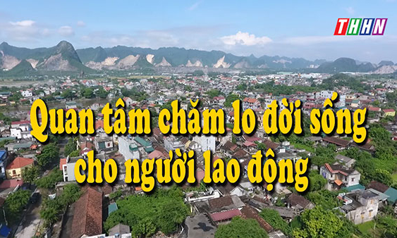 HNPT: Quan tâm chăm lo đời sống cho người lao động