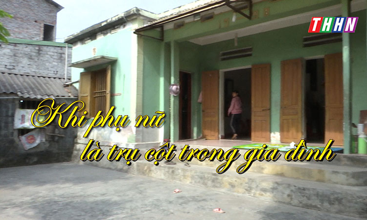 NRYT: Khi phụ nữ là trụ cột trong gia đình