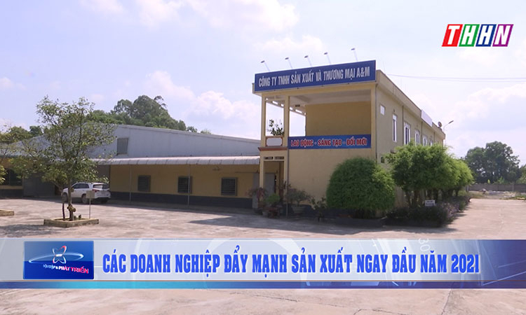 HNPT: Các Doanh nghiệp đẩy mạnh sản xuất ngay đầu năm 2021