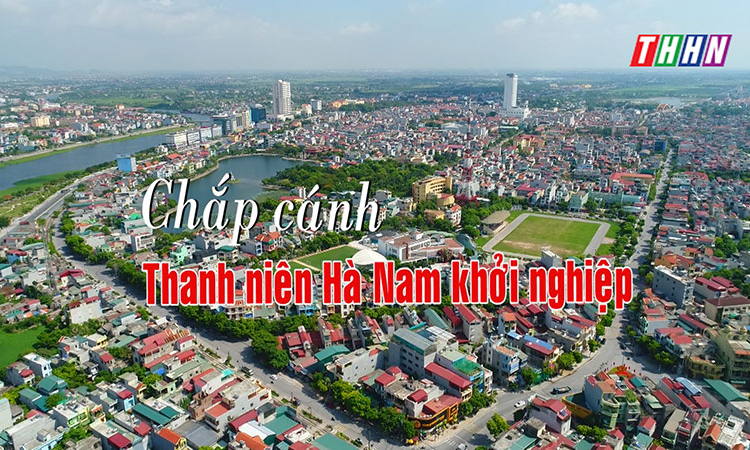 PS: Chắp cánh thanh niên Hà Nam khởi nghiệp
