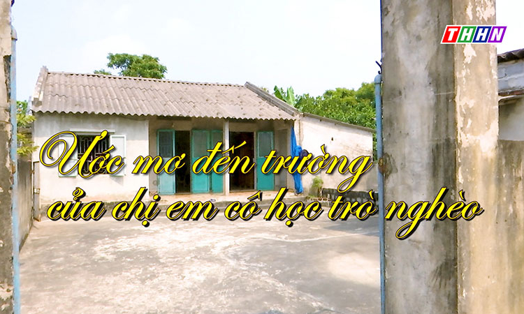 NRYT: Ước mơ đến trường của chị em cô học trò nghèo