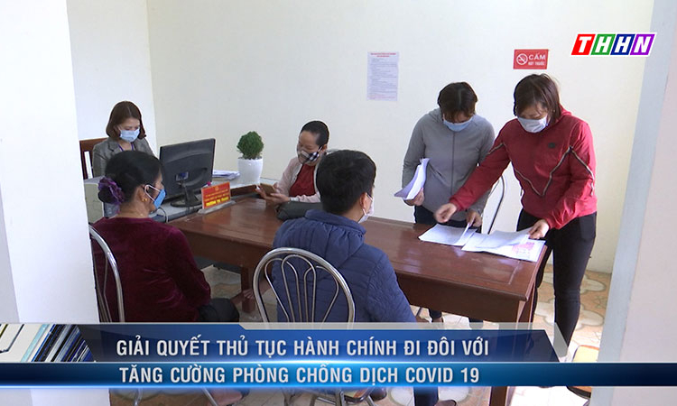 CCHC: Giải quyết thủ tục hành chính đi đôi với tăng cường phòng chống dịch Covid-19