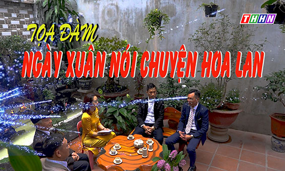 Tọa đàm: Ngày xuân nói chuyện hoa lan