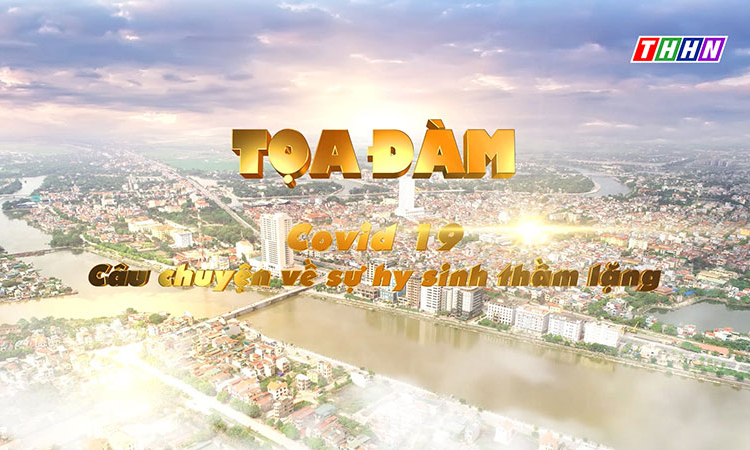 Tọa đàm: Covid-19 và câu chuyện về sự cống hiến thầm lặng