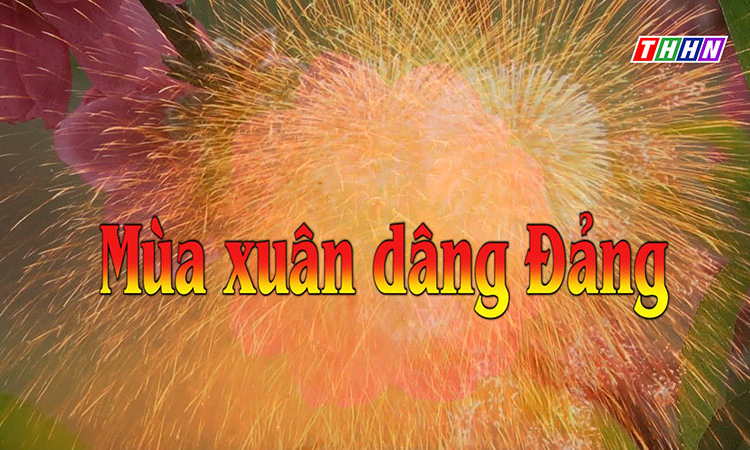 PS: Mùa xuân dâng Đảng