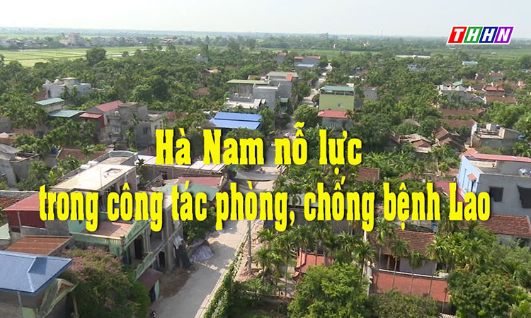 SK&ĐS: Hà Nam nỗ lực trong công tác phòng chống bệnh Lao