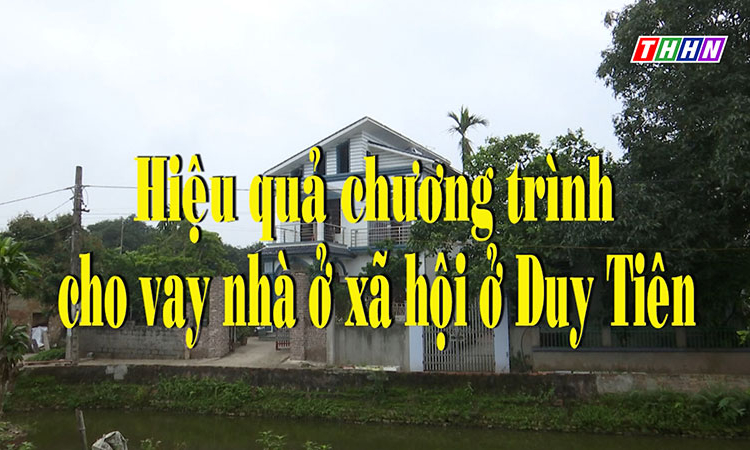 PS: Hiệu quả chương trình cho vay nhà ở xã hội ở Duy Tiên