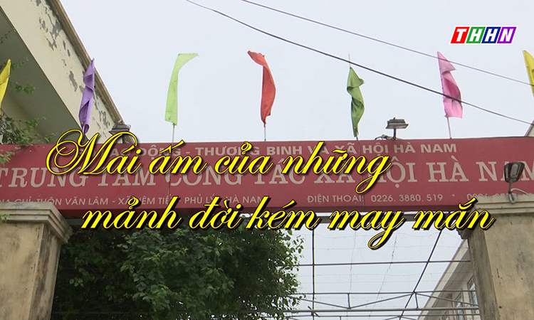 NRYT: Mái ấm của những mảnh đời kém may mắn