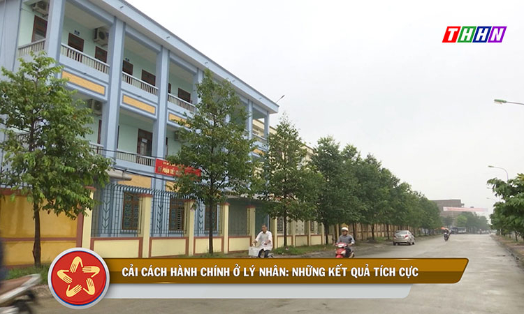CCHC: Cải cách hành chính ở Lý Nhân - Những kết quả tích cực