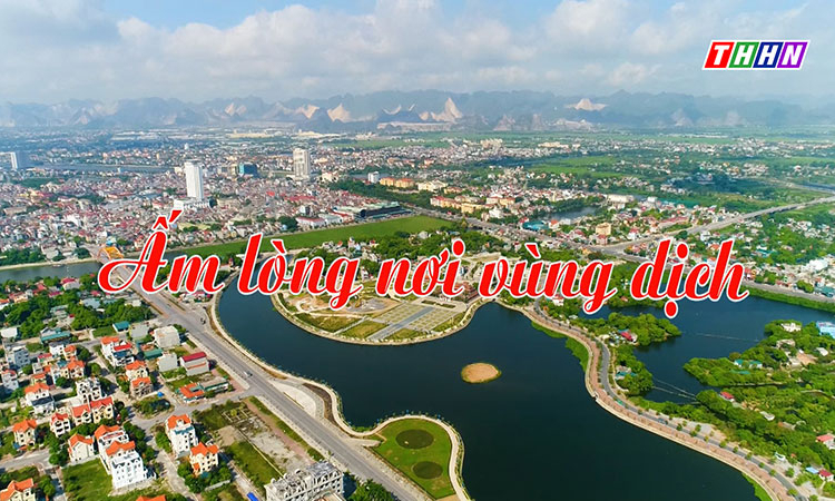 Mỗi tuần một câu chuyện đẹp: Ấm lòng nơi vùng dịch