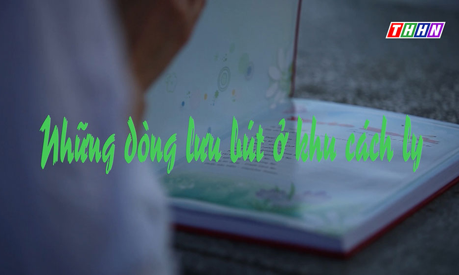 QPĐP: Những dòng lưu bút ở khu cách ly