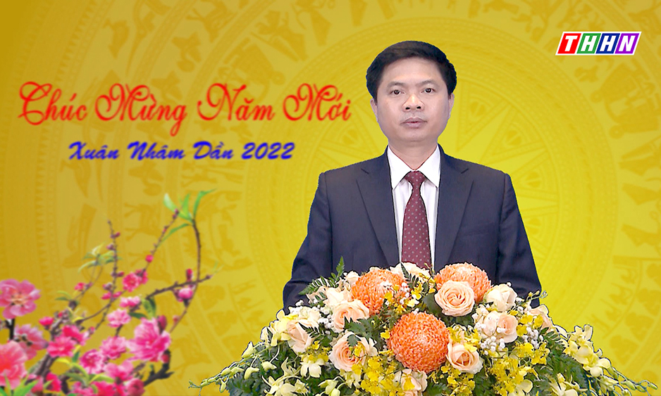 Lời chúc Tết Xuân Nhâm Dần 2022 của đồng chí Trương Quốc Huy - Phó Bí thư Tỉnh ủy - Chủ tịch UBND tỉnh - Trưởng đoàn ĐBQH tỉnh Hà Nam.