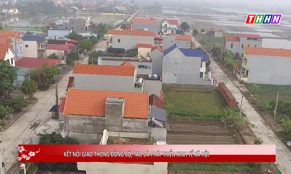 Phóng sự: Kết nối giao thông đồng bộ, tạo đà phát triển kinh tế - xã hội