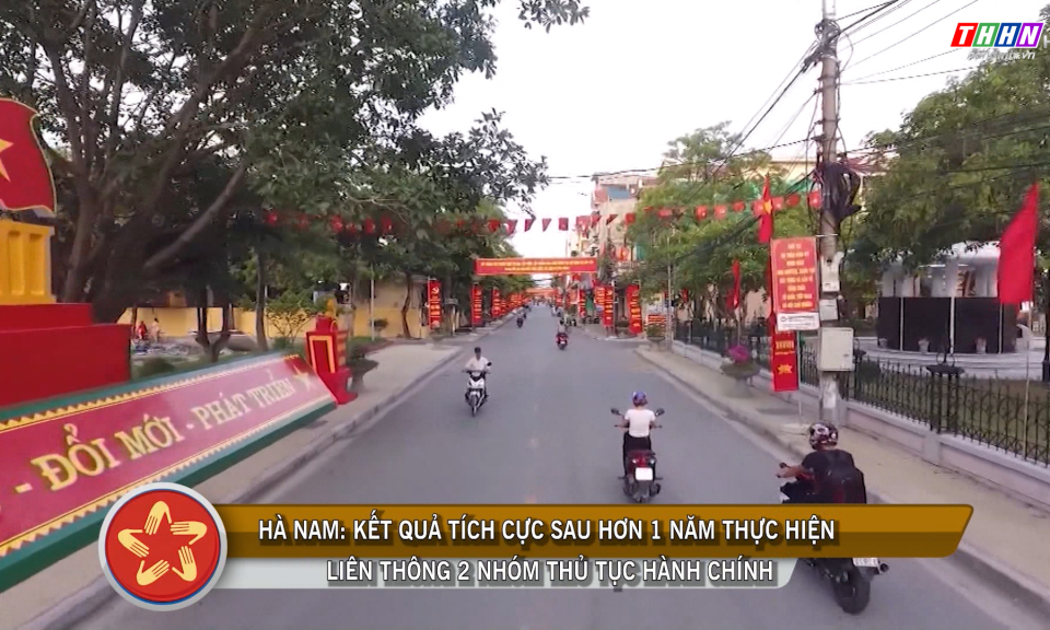 VĐHN: Hà Nam: Kết quả tích cực sau hơn 1 năm thực hiện liên thông 2 nhóm TTHC