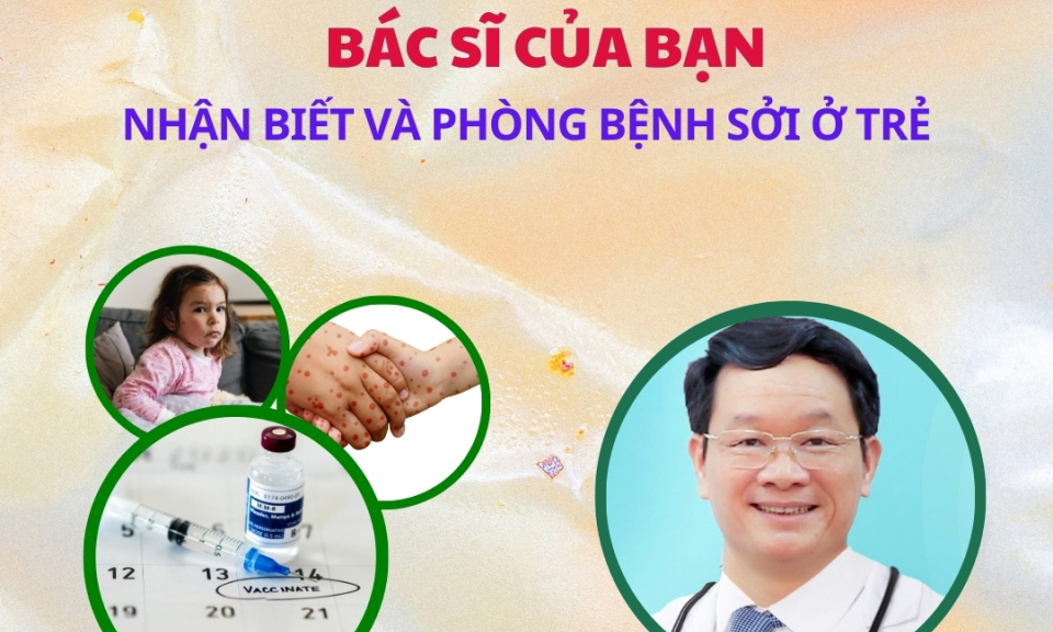 Bác sĩ của bạn | Nhận biết và phòng bệnh sởi ở trẻ