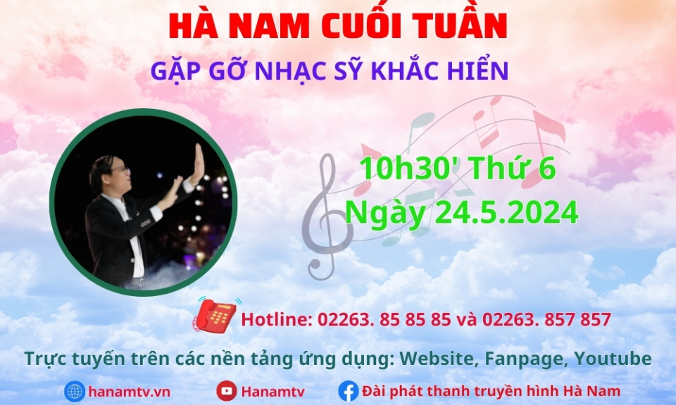 Hà Nam cuối tuần | Gặp gỡ nhạc sỹ Khắc Hiển 