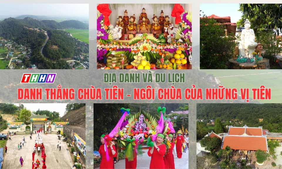 PODCAST | Địa danh và du lịch | Danh thắng chùa Tiên - Ngôi chùa của những vị tiên