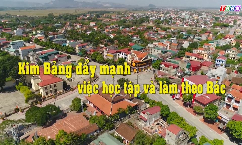 Học tập và làm theo Bác: Huyện Kim Bảng đẩy mạnh việc học và làm theo Bác