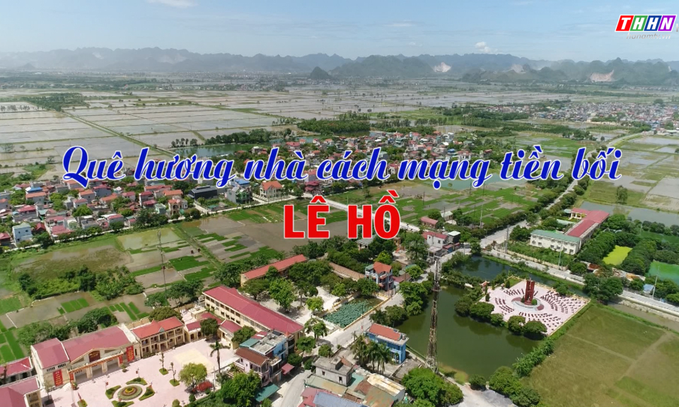 PS: Quê hương nhà cách mạng tiền bối Lê Hồ