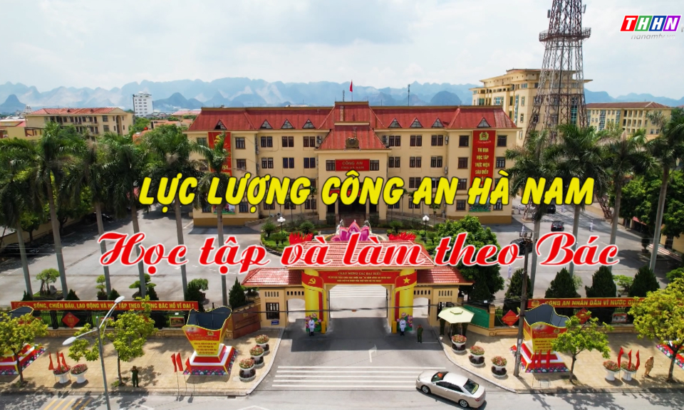 PS: Chiến sỹ công an Hà Nam học tập và làm theo Bác  