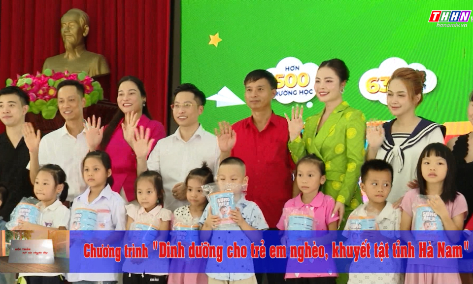 Mỗi tuần một câu chuyện đẹp: Chương trình "Dinh dưỡng cho trẻ em nghèo, khuyết tật tỉnh Hà Nam"