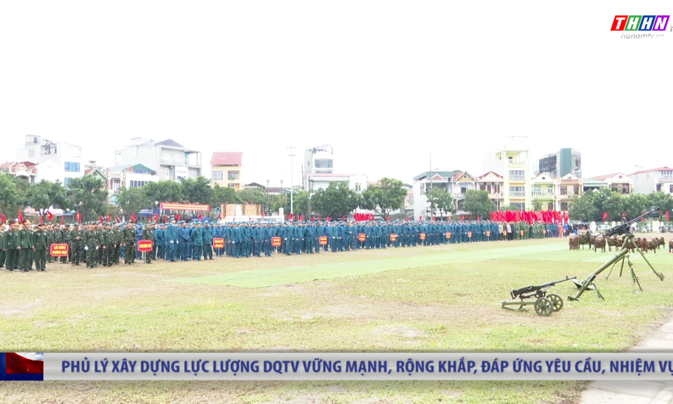 QPĐP: Phủ Lý xây dựng lực lượng DQTV vững mạnh, rộng khắp, đáp ứng yêu cầu, nhiệm vụ