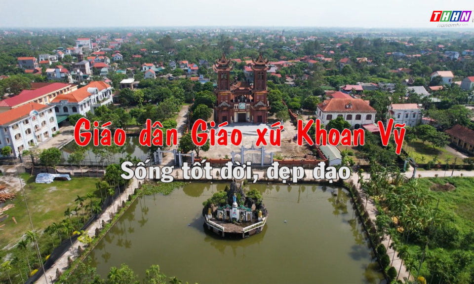 GNVH: Giáo dân Giáo xứ Khoan Vỹ sống tốt đời, đẹp đạo