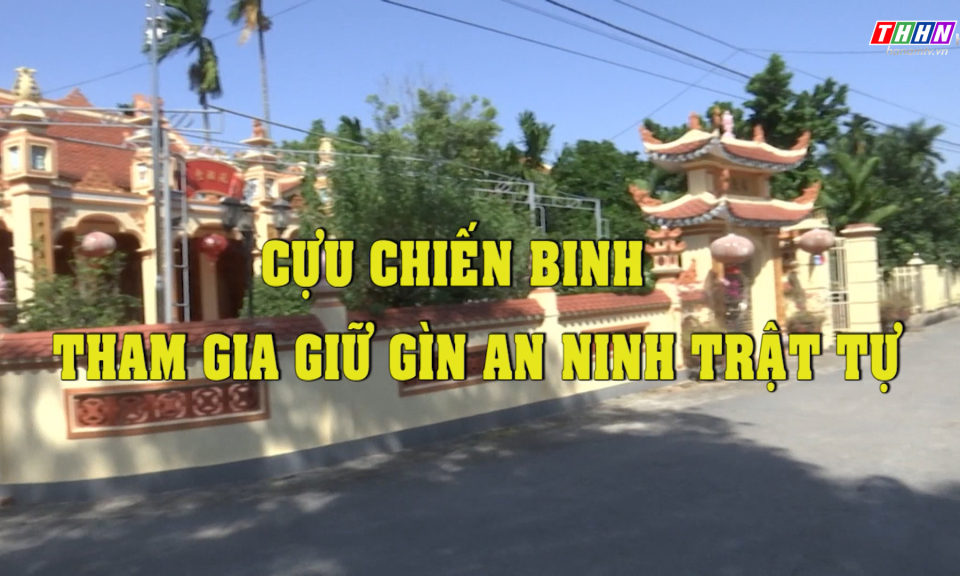 ĐĐK: Cựu chiến binh tham gia giữ gìn an ninh trật tự