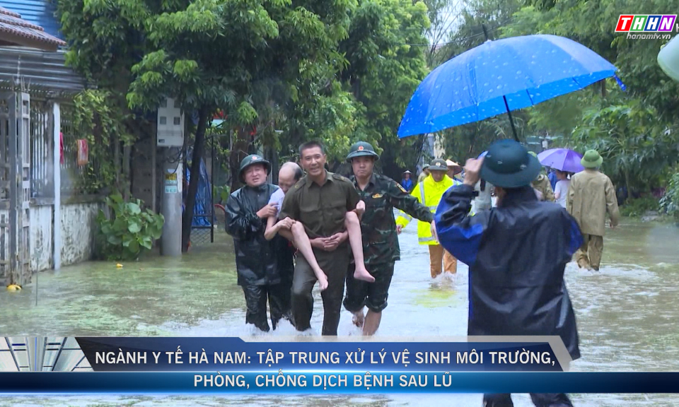 VĐHN: Ngành y tế Hà Nam: Tập trung xử lý vệ sinh môi trường, phòng, chống dịch bệnh sau lũ lụt