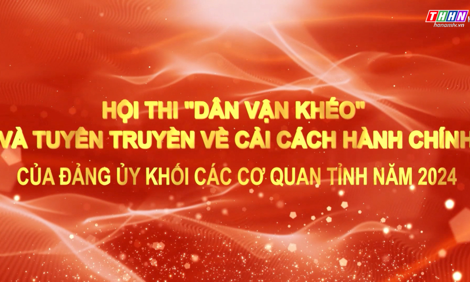 Hội thi "Dân vận khéo" và tuyên truyền về cải cách hành chính - Số 4
