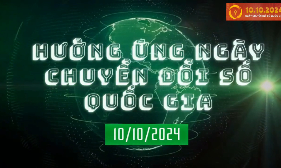 Hưởng ứng ngày chuyển đổi số quốc gia 10/10/2024 