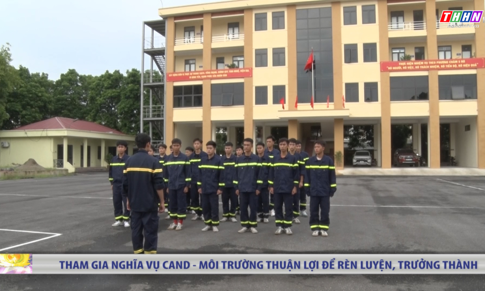 ANHN: Tham gia nghĩa vụ Công an nhân dân - Môi trường thuận lợi để rèn luyện, trưởng thành