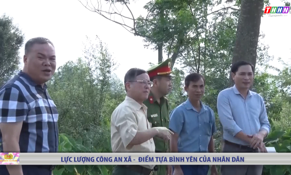 ANHN: Lực lượng Công an xã - Điểm tựa bình yên của Nhân dân