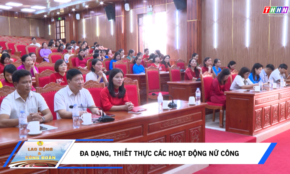 LĐ&CĐ: Đa dạng, thiết thực các hoạt động nữ công