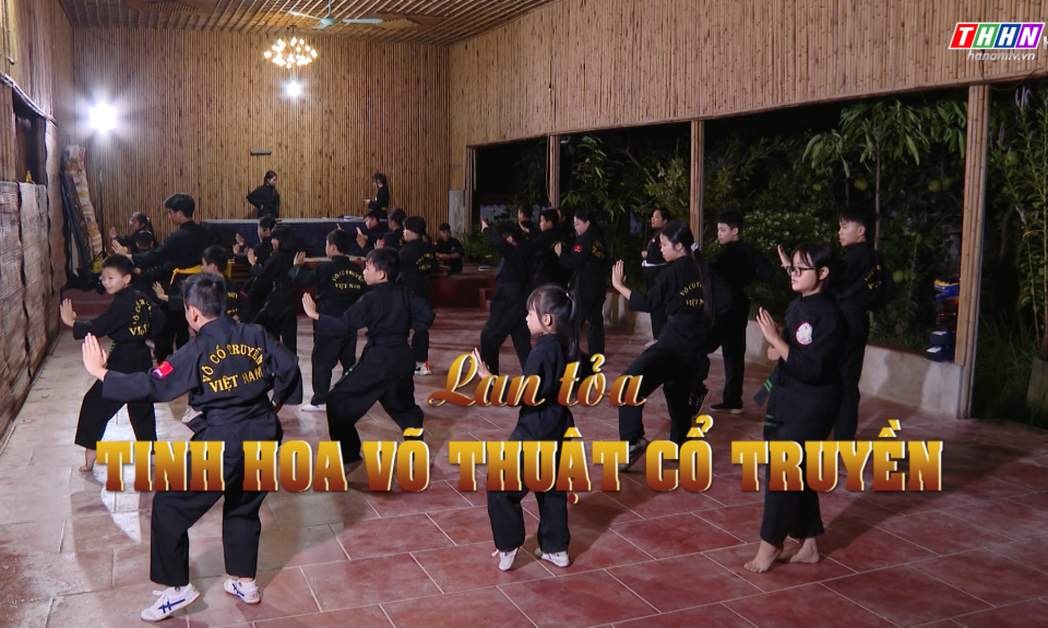 GNVH: Lan toả tinh hoa võ cổ truyền