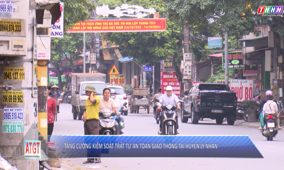 ATGT: Tăng cường kiểm soát trật tự ATGT tại Lý Nhân