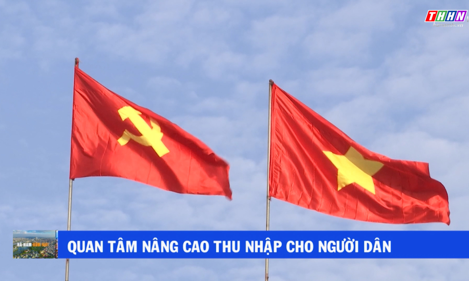 Hà Nam hôm nay: Quan tâm nâng cao thu nhập cho người dân