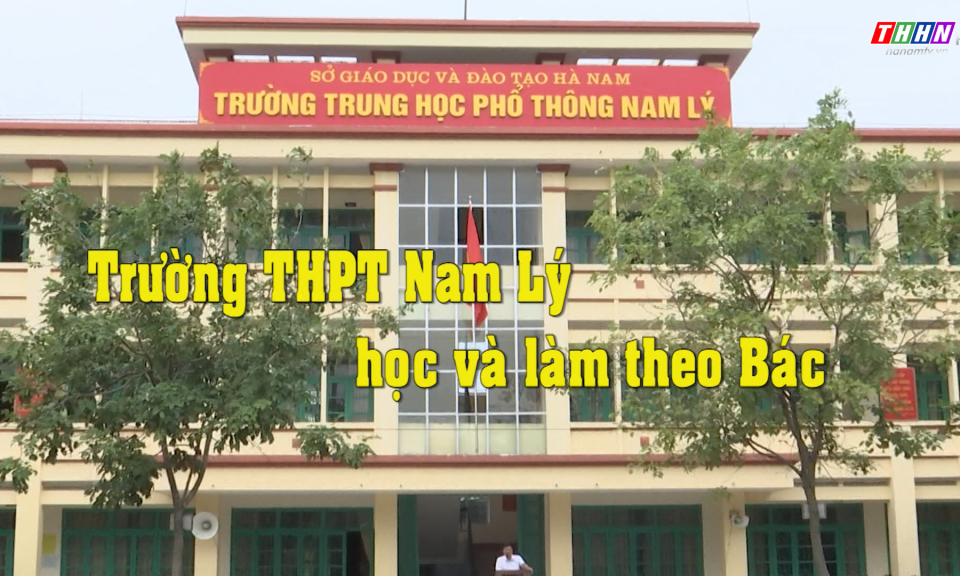 Học tập và làm theo Bác: Trường THPT Nam Lý học và làm theo Bác