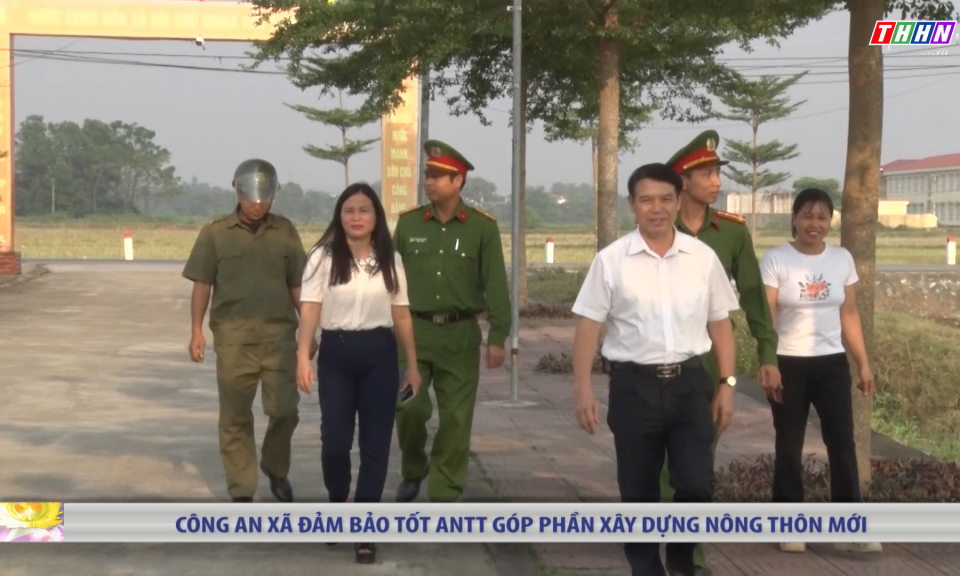 ANHN: Công an xã bảo đảm tốt ANTT góp phần xây dựng nông thôn mới