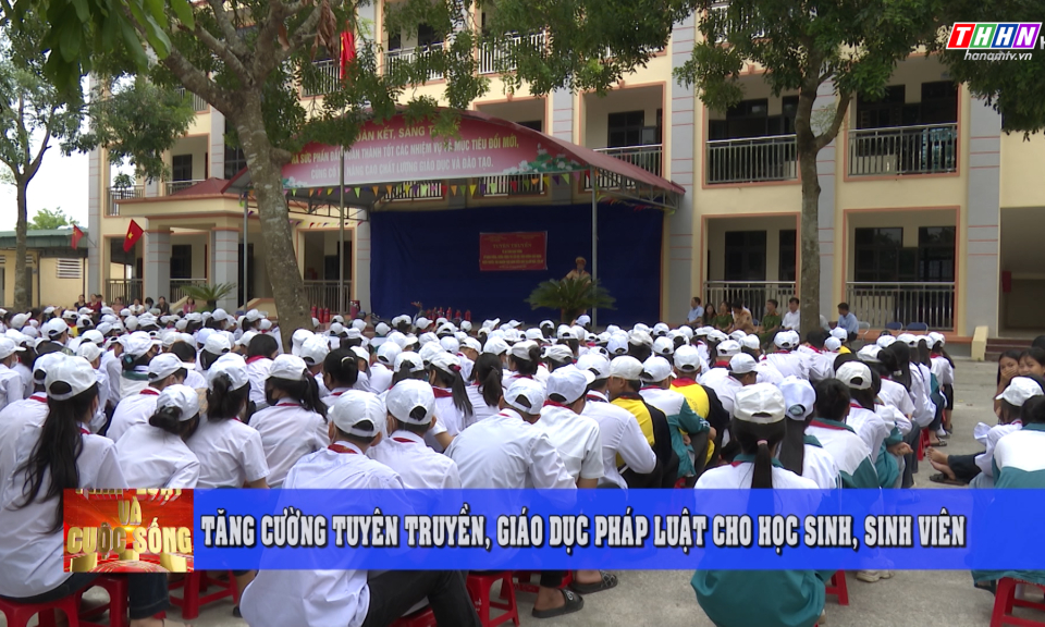 PL&CS: Tăng cường tuyên truyền giáo dục pháp luật cho học sinh, sinh viên