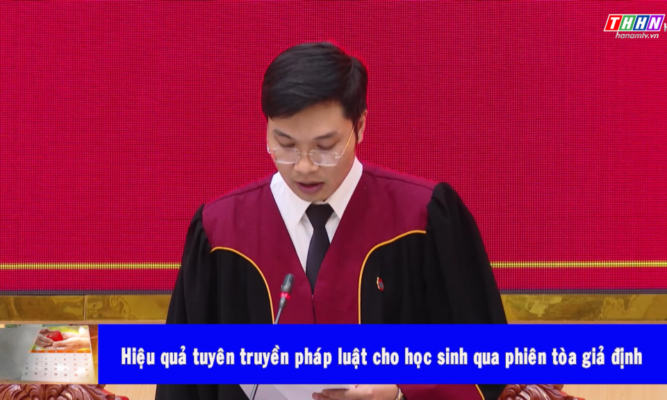 Mỗi tuần một câu chuyện đẹp: Hiệu quả tuyên truyền pháp luật cho học sinh qua phiên tòa giả định