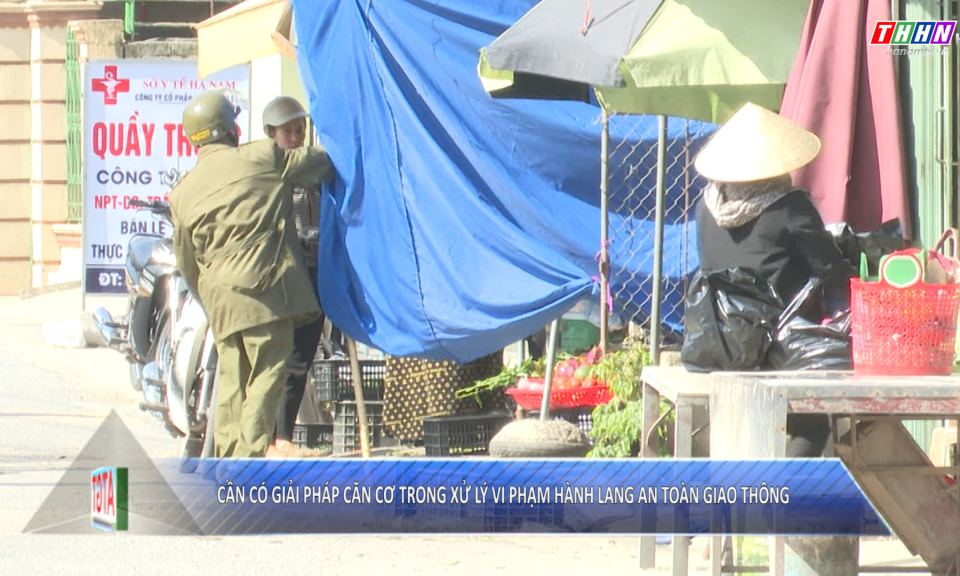 ATGT: Cần có giải pháp căn cơ trong xử lý vi phạm hành lang ATGT